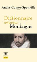 Couverture du livre « Dictionnaire amoureux de Montaigne » de Comte-Sponville aux éditions Plon