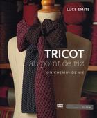 Couverture du livre « Tricot au point de riz ; un chemin de vie » de Luce Smits aux éditions Solar