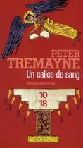 Couverture du livre « Un calice de sang » de Peter Tremayne aux éditions 10/18