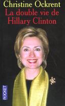 Couverture du livre « La Double Vie De Hillary Clinton » de Christine Ockrent aux éditions Pocket