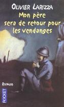 Couverture du livre « Mon Pere Sera De Retour Pour Les Vendanges » de Olivier Larizza aux éditions Pocket