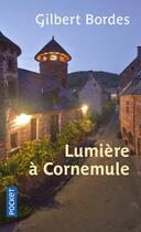 Couverture du livre « Lumière à Cornemule » de Gilbert Bordes aux éditions Pocket