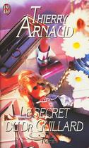 Couverture du livre « Secret du dr guillard (le) » de Thierry Arnaud aux éditions J'ai Lu