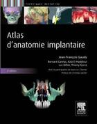 Couverture du livre « Atlas d'anatomie implantaire (2e édition) » de Jean-Francois Gaudy et Bernard Cannas et Luc Gillot et Thierry Gorce aux éditions Elsevier-masson