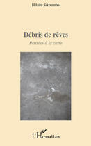 Couverture du livre « Débris de rêves ; pensées à la carte » de Hilaire Sikounmo aux éditions Editions L'harmattan