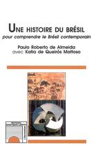 Couverture du livre « Une histoire du bresil - pour comprendre le bresil contemporain » de De Almeida aux éditions Editions L'harmattan