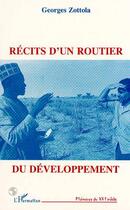 Couverture du livre « Récits d'un routier du développement » de Georges Zottola aux éditions Editions L'harmattan