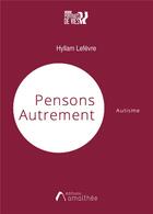 Couverture du livre « Autisme : pensons autrement » de Lefevre Hyllam aux éditions Amalthee