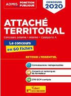 Couverture du livre « Concours attaché térritorial ; concours externe, interne et 3e voie ; le concours en 60 fiches (édition 2020) » de Olivier Bellego aux éditions Vuibert