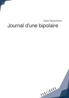 Couverture du livre « Journal d'une bipolaire » de Clara Gewonheit aux éditions Publibook