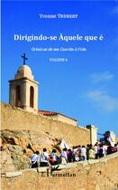 Couverture du livre « Dirigindo se aquele que é t.4 ; crônicas de um convite a vida (volume 4) » de Yvonne Trubert aux éditions L'harmattan