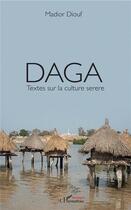 Couverture du livre « Daga ; textes sur la culture serere » de Diouf Mador aux éditions L'harmattan