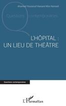 Couverture du livre « L'hôpital : un lieu de théâtre » de Hamadi Hassani Mze aux éditions L'harmattan