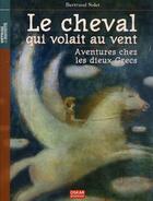 Couverture du livre « Le cheval qui volait au vent » de Bertrand Solet aux éditions Oskar