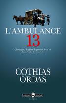 Couverture du livre « L'ambulance 13 » de Patrick Cothias et Patrice Ordas aux éditions Bamboo