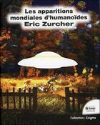 Couverture du livre « Les apparitions mondiales d'humanoïdes » de Eric Zurcher aux éditions Temps Present
