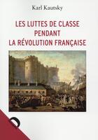 Couverture du livre « Les luttes de classe pendant la Révolution française » de Karl Kautsky aux éditions Demopolis