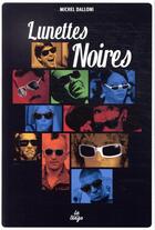 Couverture du livre « Lunettes noires » de Michel Dalloni aux éditions La Tengo