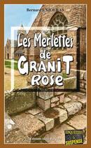 Couverture du livre « Les merlettes de granit rose » de Bernard Enjolras aux éditions Bargain
