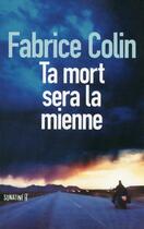 Couverture du livre « Ta mort sera la mienne » de Fabrice Colin aux éditions Sonatine