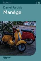 Couverture du livre « Manège » de Daniel Parokia aux éditions Feryane