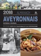 Couverture du livre « Almanach de l'Aveyronnais (édition 2018) » de Herve Berteaux et Gerard Bardon aux éditions Communication Presse Edition