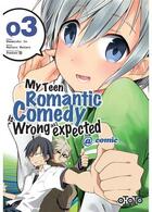 Couverture du livre « My teen romantic comedy is wrong as I expected Tome 3 » de Wataru Watari et Naomichi Io aux éditions Ototo