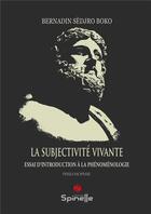 Couverture du livre « La subjectivité vivante » de Bernadin Sedjro Boko aux éditions Spinelle