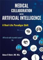 Couverture du livre « Medical collaboration with artificial intelligence : a real-life paradigm shift » de Adnan El Bakri aux éditions Jdh