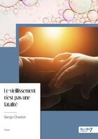 Couverture du livre « Le vieillissement n'est pas une fatalité » de Serge Charton aux éditions Nombre 7