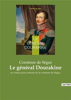 Couverture du livre « Le general dourakine - un roman pour enfants de la comtesse de segur. » de De Segur aux éditions Culturea