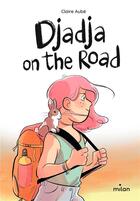 Couverture du livre « Djadja on the road » de Claire Aube et Alix Garin aux éditions Milan