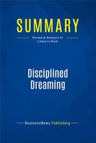 Couverture du livre « Summary : disciplined dreaming (review and analysis of Linkner's book) » de  aux éditions Business Book Summaries