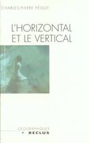 Couverture du livre « L'horizontal et le vertical » de Brunet/Peguy aux éditions Belin