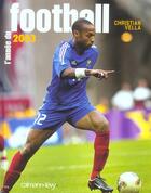 Couverture du livre « L'annee du football 2003 -n 31- (édition 2003) » de Christian Vella aux éditions Calmann-levy