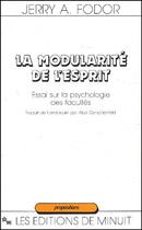 Couverture du livre « La modularité de l'esprit ; essai sur la psychologie des facultés » de Fodor Jerry Alan aux éditions Minuit