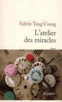 Couverture du livre « L'atelier des miracles » de Valerie Tong Cuong aux éditions Lattes