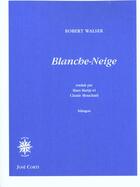 Couverture du livre « Blanche-Neige » de Robert Walser aux éditions Corti