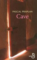 Couverture du livre « Cave » de Pascal Praplan aux éditions Belfond