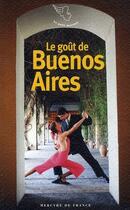 Couverture du livre « Le goût de Buenos Aires » de  aux éditions Mercure De France