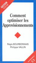 Couverture du livre « COMMENT OPTIMISER LES APPROVISIONNEMENTS » de Bourbonnais/Regis aux éditions Economica