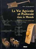 Couverture du livre « La vie agricole et pastorale dans le monde » de Mariel Jean-Brunhes Delamarre aux éditions Glenat