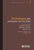 Couverture du livre « Dictionnaire des politiques territoriales » de Alistair Cole et Pasquier, Romain, Alistair et Sebastien Guigner et Romain Pasquier aux éditions Presses De Sciences Po