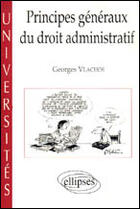 Couverture du livre « Principes generaux du droit administratif » de Georges Vlachos aux éditions Ellipses