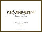 Couverture du livre « Yves Saint-Laurent haute couture ; l'oeuvre intégral 1962-2002 t.1 » de Pierre Berge aux éditions La Martiniere