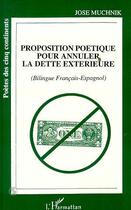 Couverture du livre « Proposition poétique pour annuller la dette extérieure » de Jose Muchnik aux éditions L'harmattan