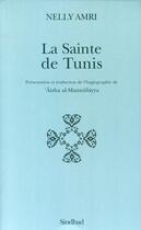 Couverture du livre « La sainte de Tunis » de Nelly Amri aux éditions Sindbad