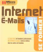 Couverture du livre « Internet Et Les E-Mails » de Eric Fagault aux éditions Micro Application