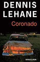 Couverture du livre « Coronado » de Dennis Lehane aux éditions Éditions Rivages