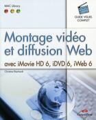 Couverture du livre « Montage vidéo et diffusion web avec imovie hd6, idvd 6, iweb 6 » de  aux éditions Pearson